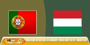 Nhận định Bồ Đào Nha vs Hungary 01h45 ngày 15/10 - Khó khăn cho đội khách