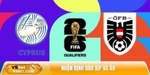 Nhận định Đảo Síp vs Áo, 01h45 ngày 16/11 – VL World Cup 2026