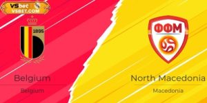 Soi kèo Bỉ vs Bắc Macedonia 01h45 ngày 11/10/2025: Chướng ngại khó khăn