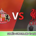 Soi kèo Sunderland vs Liverpool
