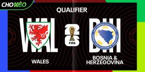soi kèo Wales vs Bosnia
